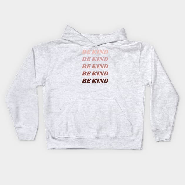 Be Kind Skin Color Palette - Blach History Month Kids Hoodie by High Altitude